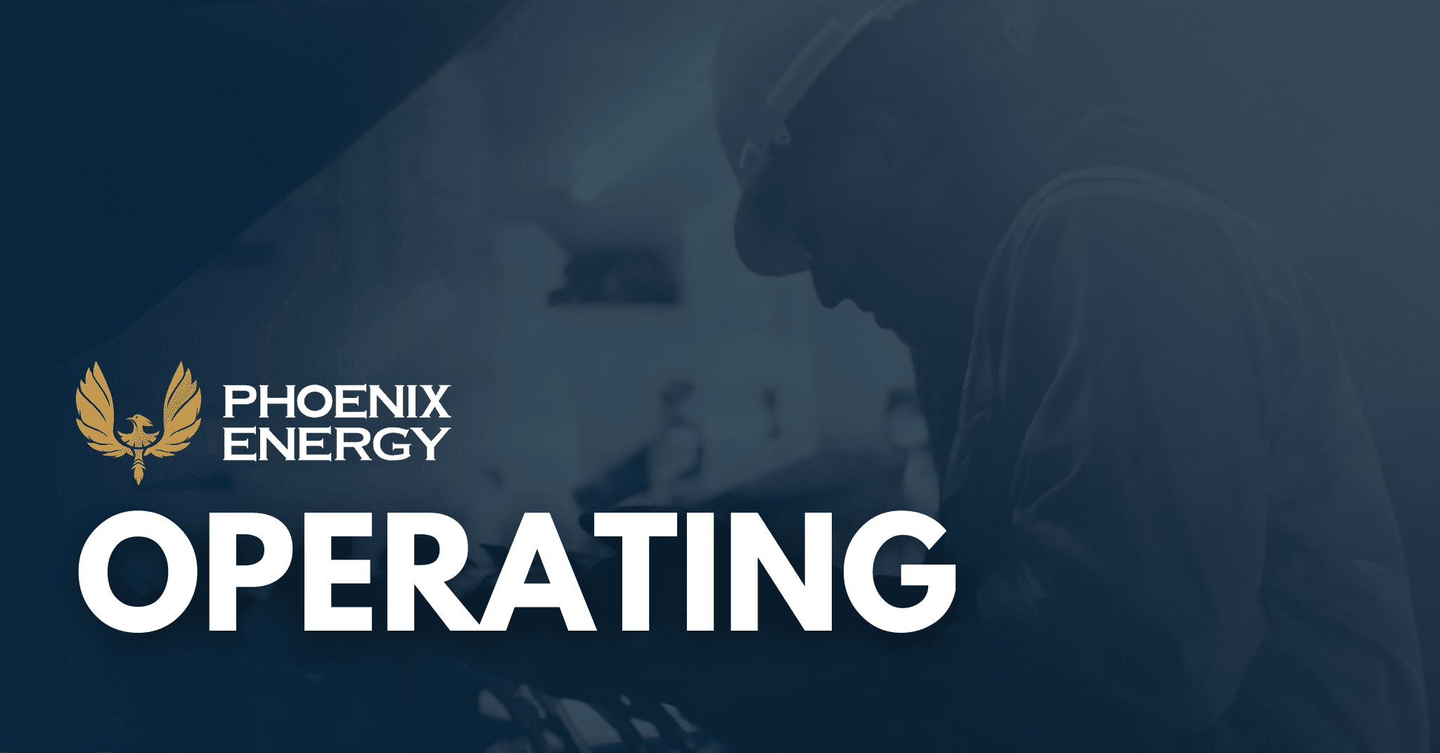 Phoenix Operating Llc Oil & Gas Operations - Delivering Value