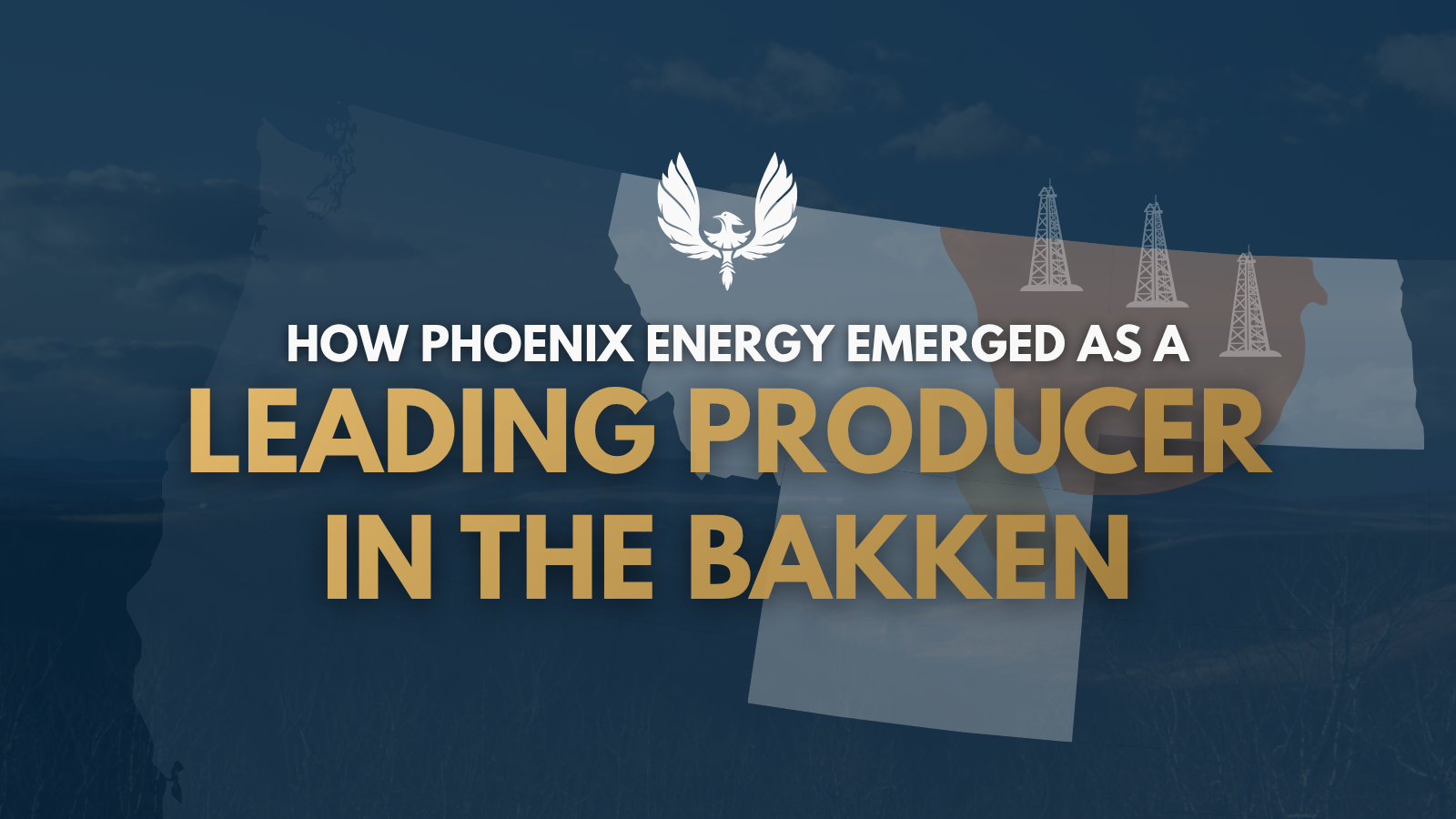 How Phoenix Energy Emerged as a Leading Producer in the Bakken