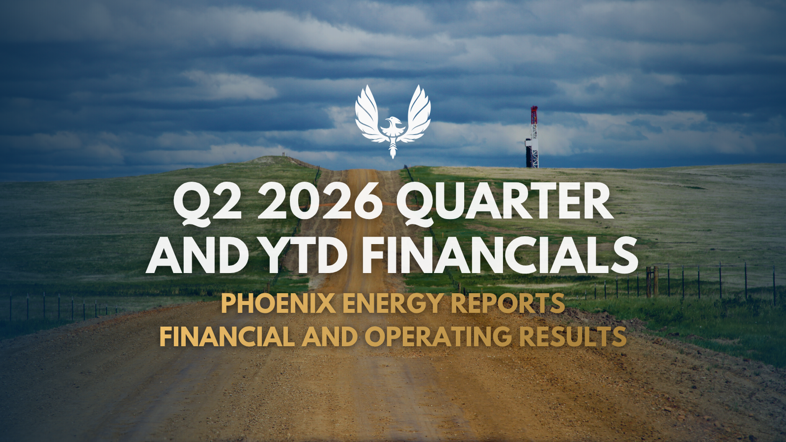 Phoenix Energy Reports Q2 2026 and Year to Date Results